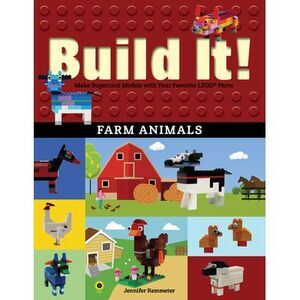 Build It! Farm Animals: Make Supercool Models with Your Favorite Lego(r) Parts -